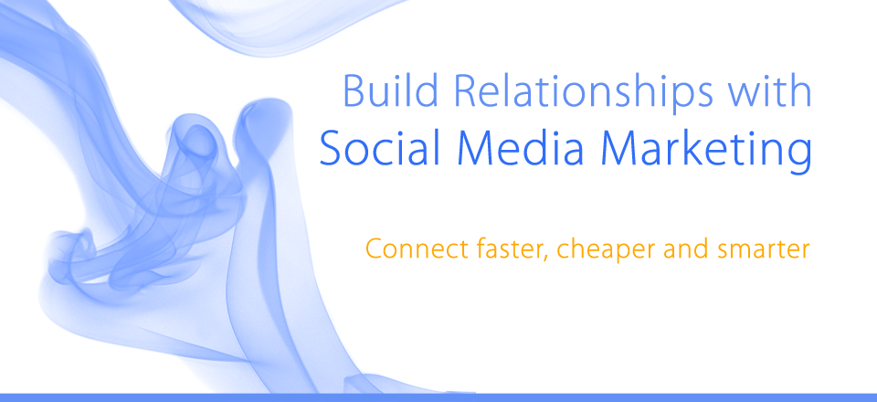 Build Relationship with Social Media Marketing